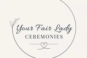 Your Fair Lady Ceremonies