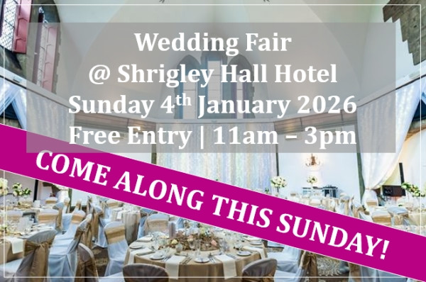 Shrigley Hall Hotel Cheshire Wedding Fair (4th January) - 4th January 2026