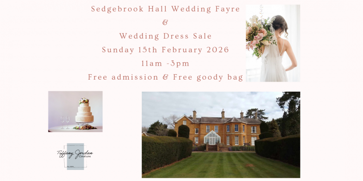 Sedgebrook Hall Wedding Fayre & Wedding Dress Sale - 15th February 2026