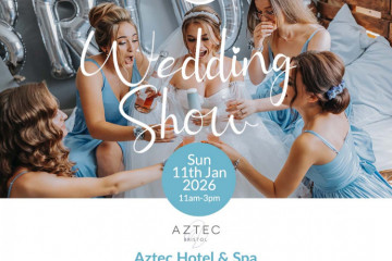 The Bristol Wedding Show at Aztec Hotel & Spa  - 11th January 2026 The Bristol Wedding Show at Aztec Hotel & Spa  - 11th January 2026