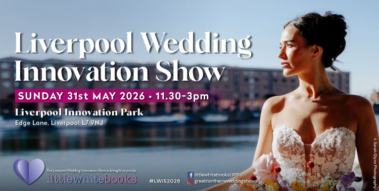 LIVERPOOL WEDDING INNOVATION SHOW - 31st May 2026
