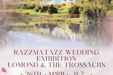 Razzmatazz Wedding Exhibition - Lomond and The Trossachs - 26th April 2026