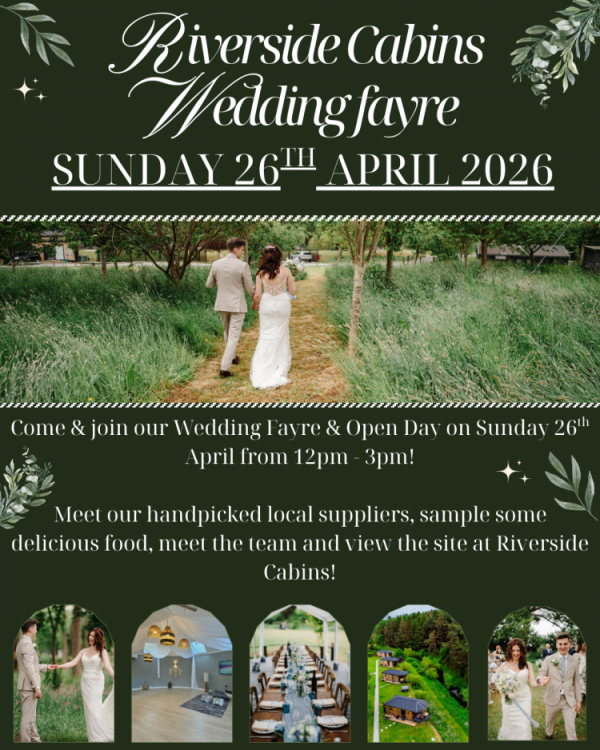 Riverside Cabins Wedding Fayre & Open Day - 26th April 2026