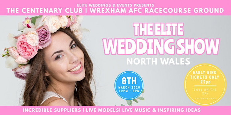 The Elite Wedding Show at Wrexham AFC - 8th March 2026