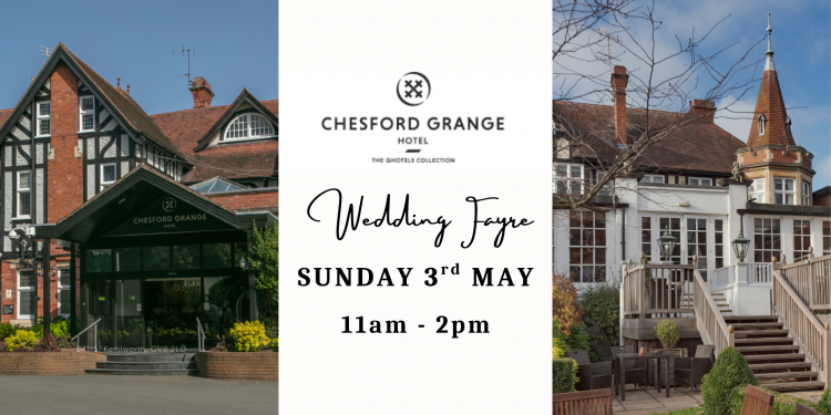 Chesford Grange Hotel Wedding Fayre - 3rd May 2026