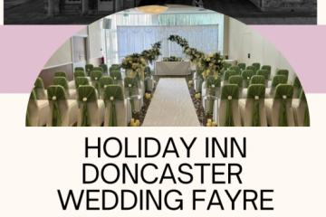 The Holiday Inn Doncaster Wedding Fayre - 8th February 2026