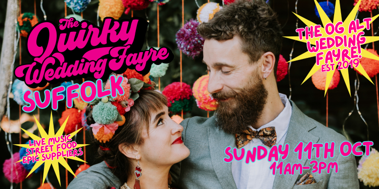 The Quirky Wedding Fayre SUFFOLK  - 11th October 2026