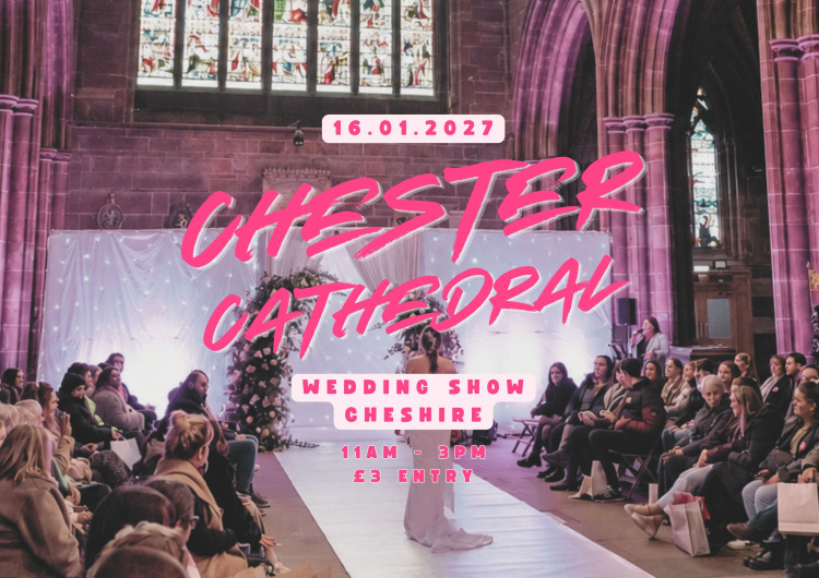 Chester Cathedral Wedding Show - 16th January 2027
