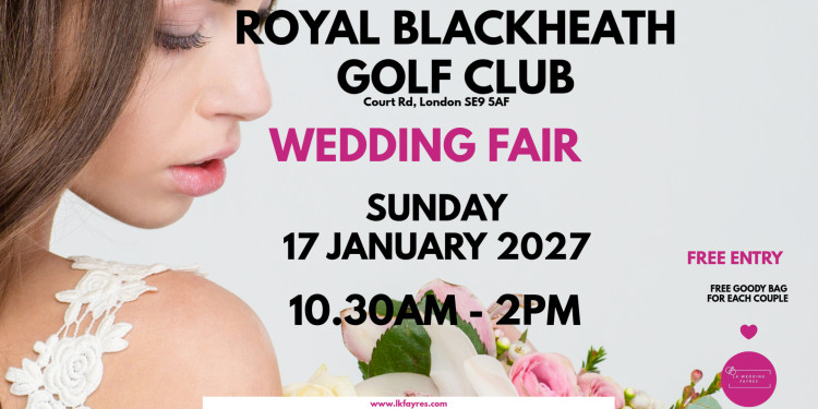 Royal Blackheath Golf Club Wedding Fair - 17th January 2027