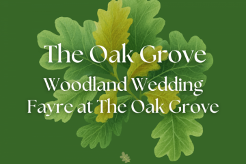 Woodland Wedding Fayre at The Oak Grove - 17th May 2026