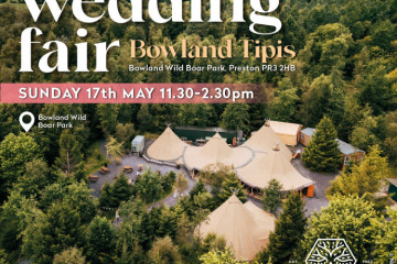 WEDDING FAIR AT BOWLAND TIPIS - 17th May 2026