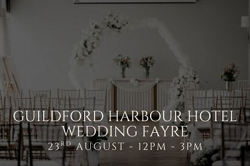 Guildford Harbour Hotel Wedding Fayre - 23rd August 2026
