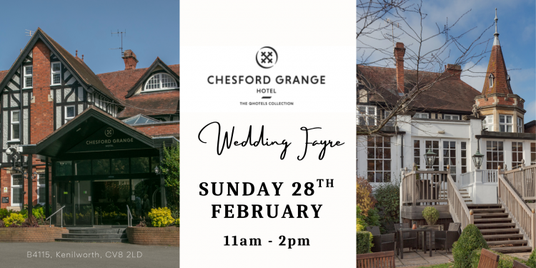 Chesford Grange Hotel Wedding Fayre - 28th February 2027