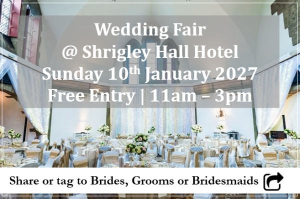 Shrigley Hall Hotel Cheshire Wedding Fair (10th January) - 10th January 2027
