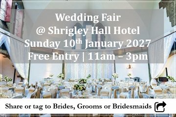 Shrigley Hall Hotel Cheshire Wedding Fair (10th January) - 10th January 2027