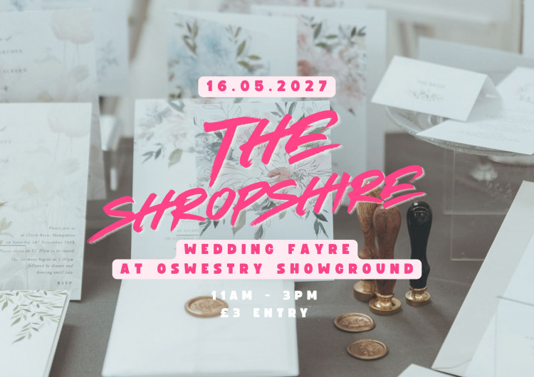 The Shropshire Wedding Show at Oswestry Showground - 16th May 2027
